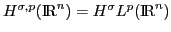 $H^{\sigma,p}({\rm I\kern-.17em R}^n)= H^{\sigma}L^p({\rm I\kern-.17em R}^n)$