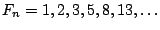 $F_n=1,2,3,5,8,13,\dots$